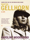 Martha Gellhorn (eBook): A Life